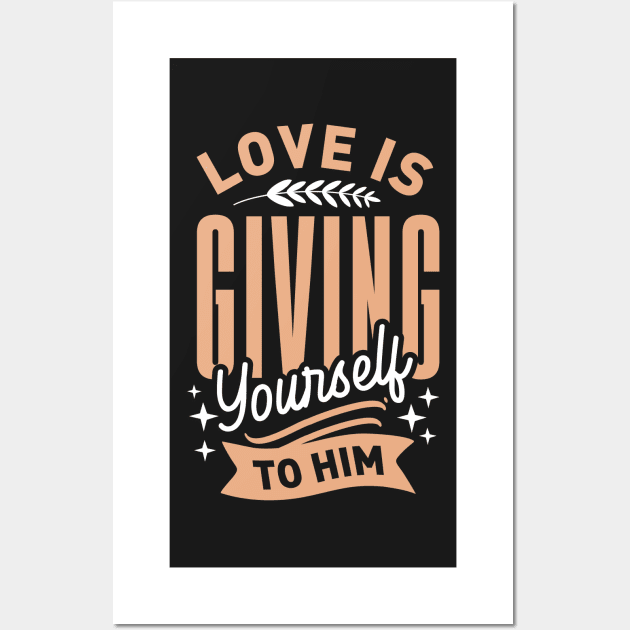 Love is giving yourself to him Wall Art by D3monic